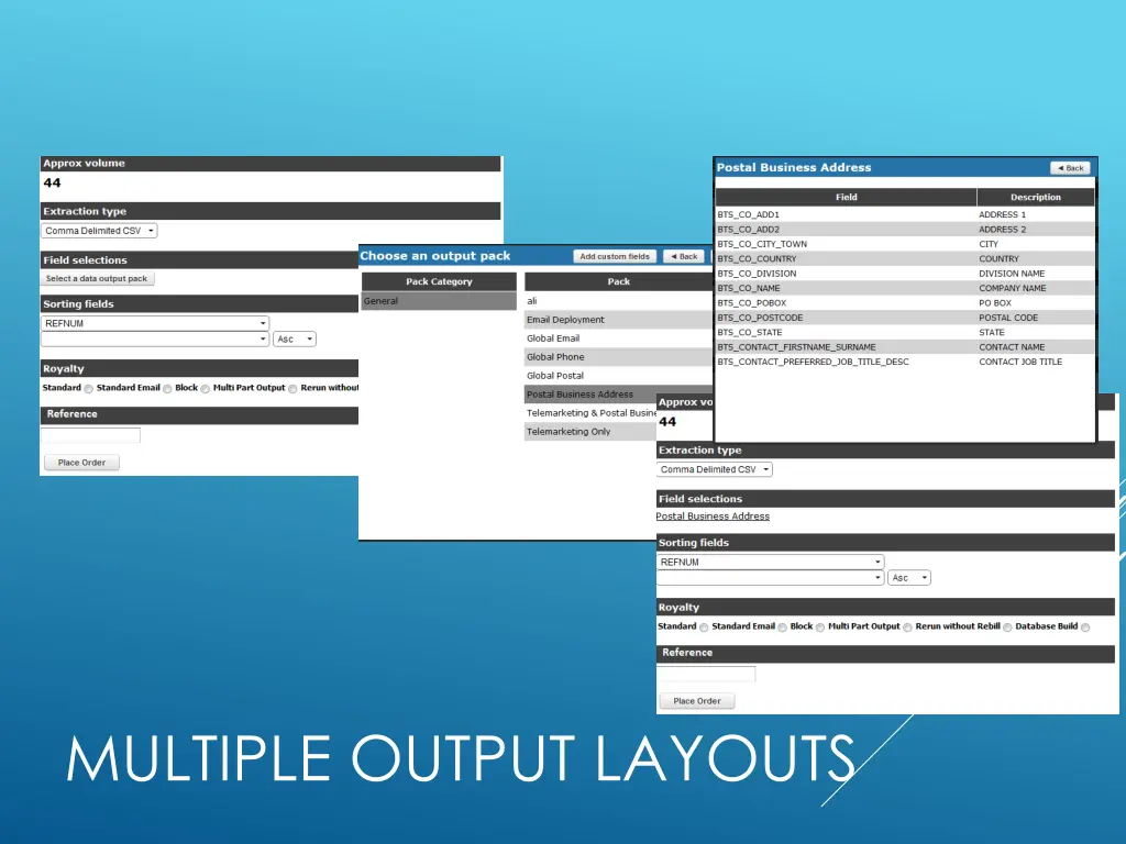 multiple output layouts