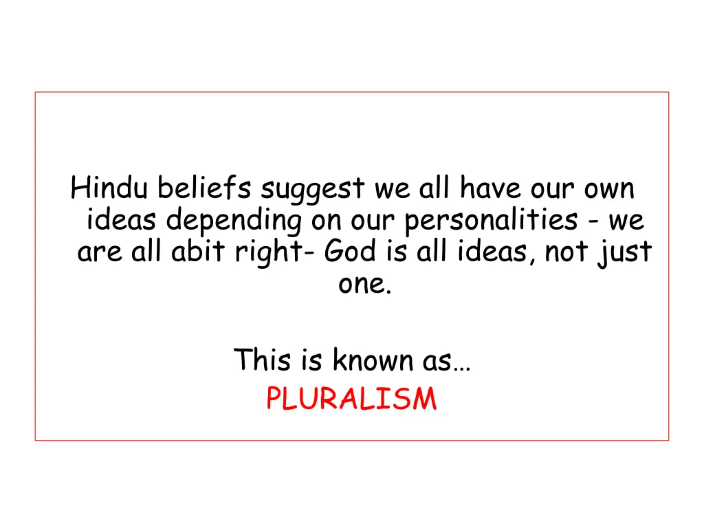 hindu beliefs suggest we all have our own ideas