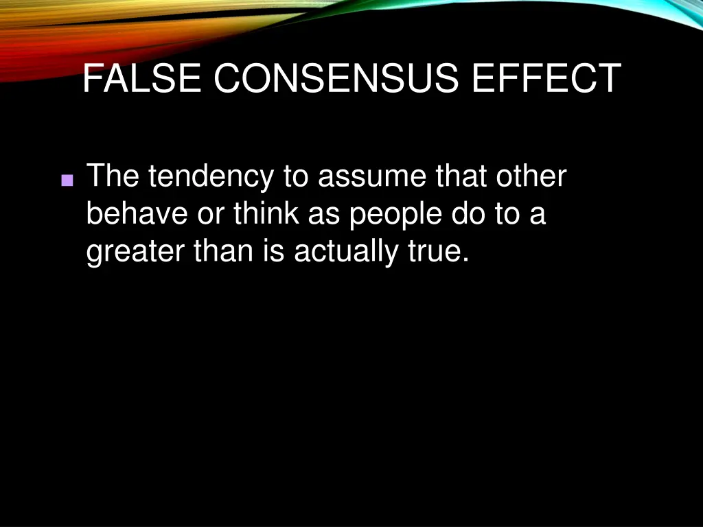 false consensus effect