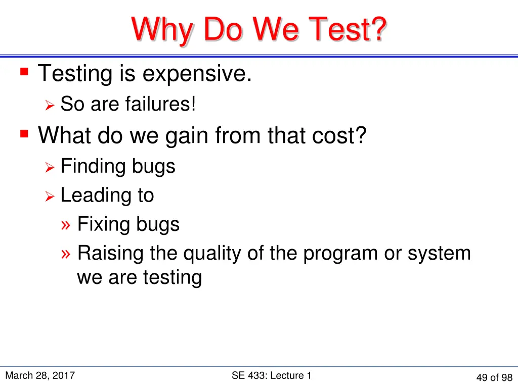 why do we test testing is expensive