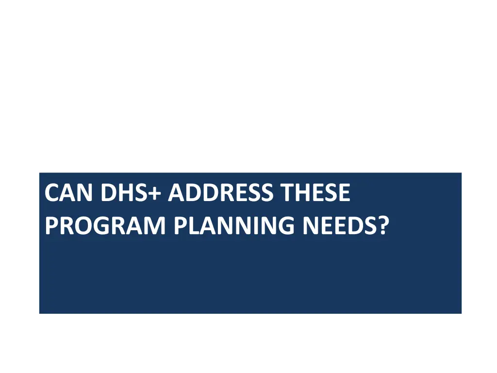 can dhs address these program planning needs