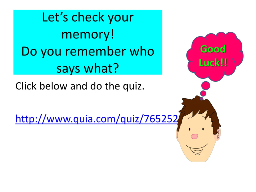 let s check your memory do you remember who says