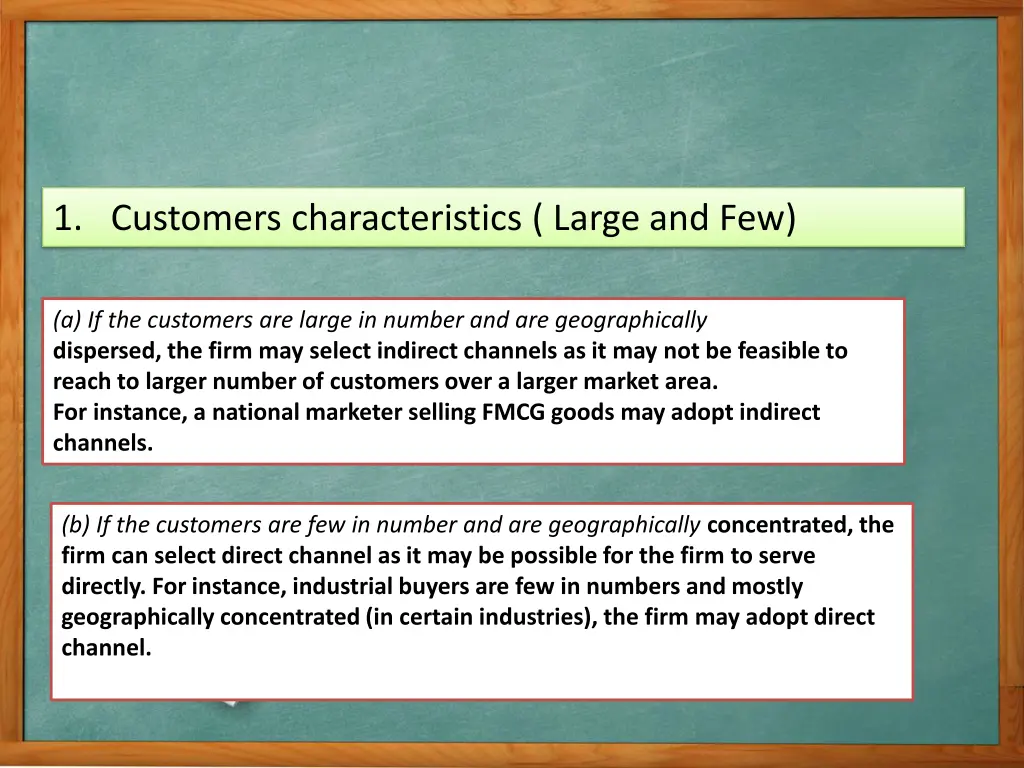 1 customers characteristics large and few