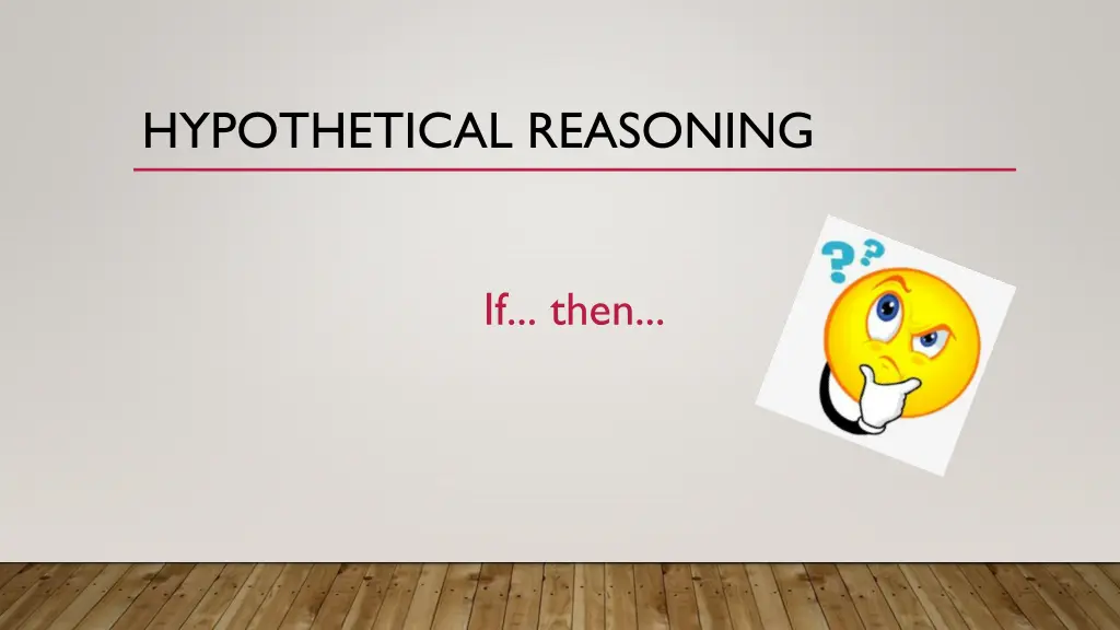 hypothetical reasoning