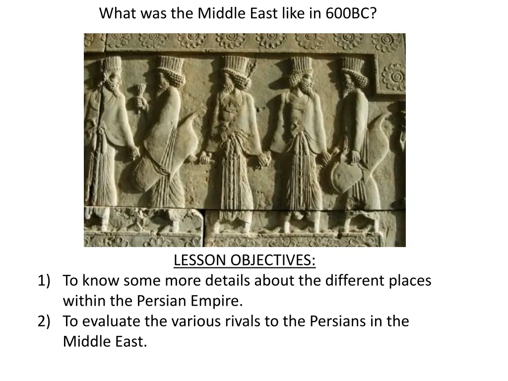 what was the middle east like in 600bc