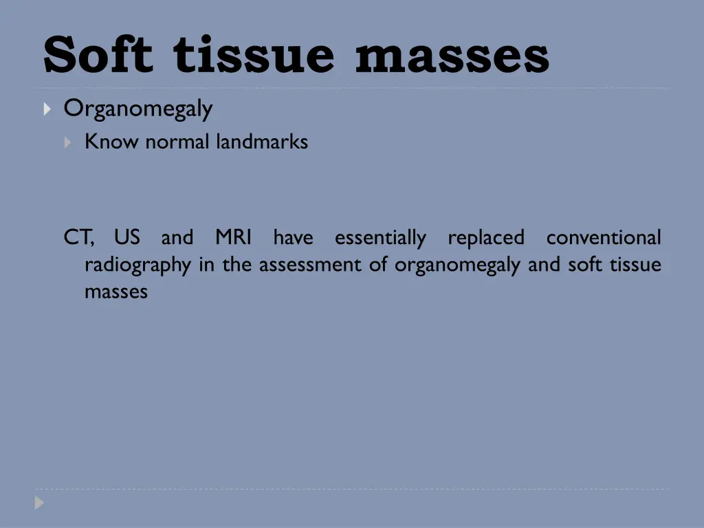 soft tissue masses organomegaly know normal