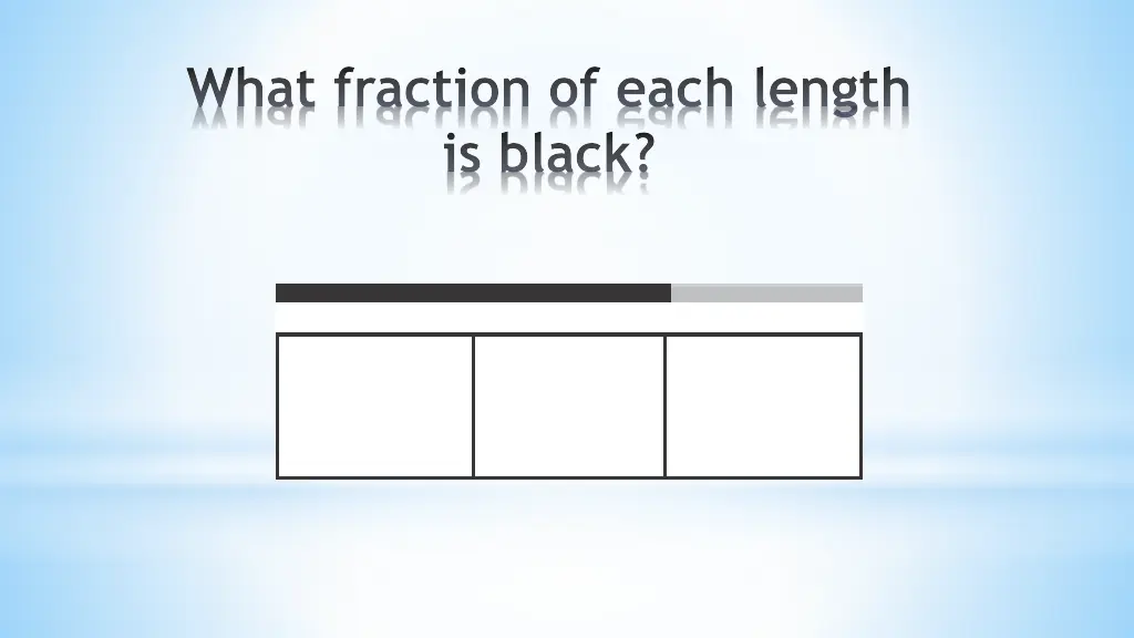 what fraction of each length is black