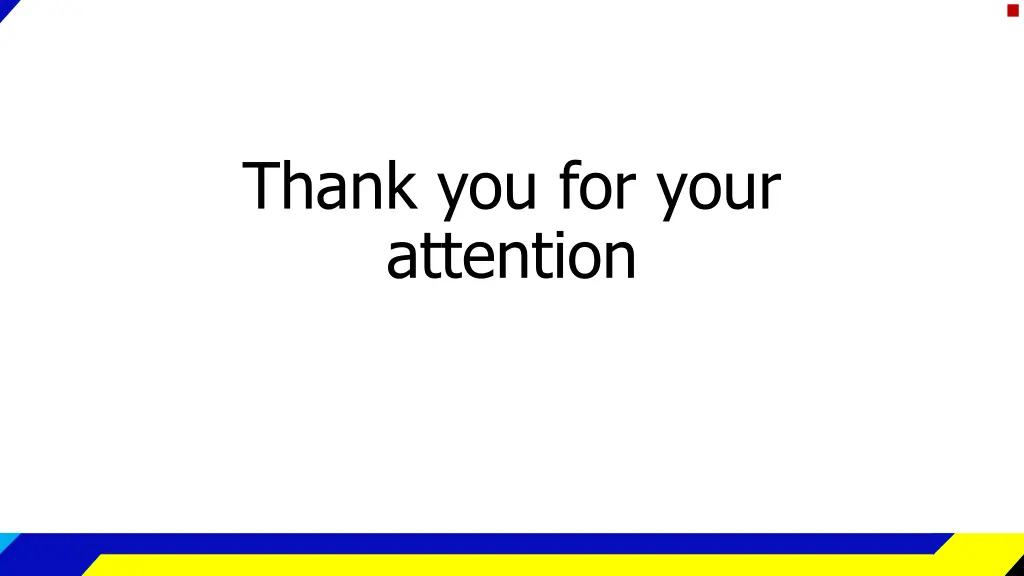 thank you for your attention