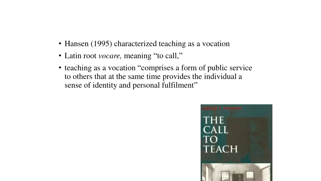 hansen 1995 characterized teaching as a vocation