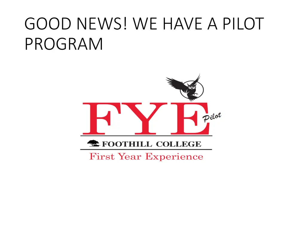 good news we have a pilot program