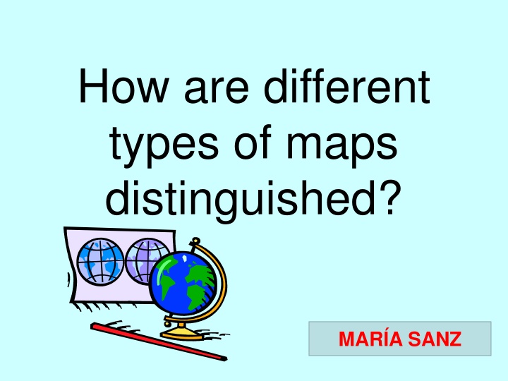 how are different types of maps distinguished