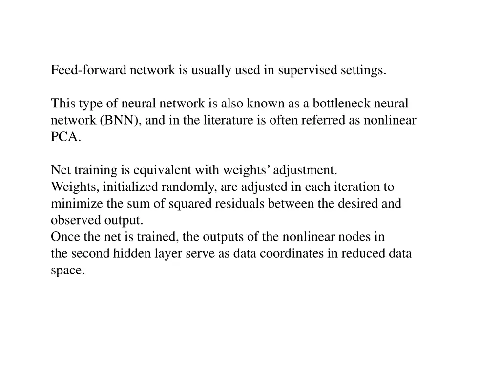 feed forward network is usually used