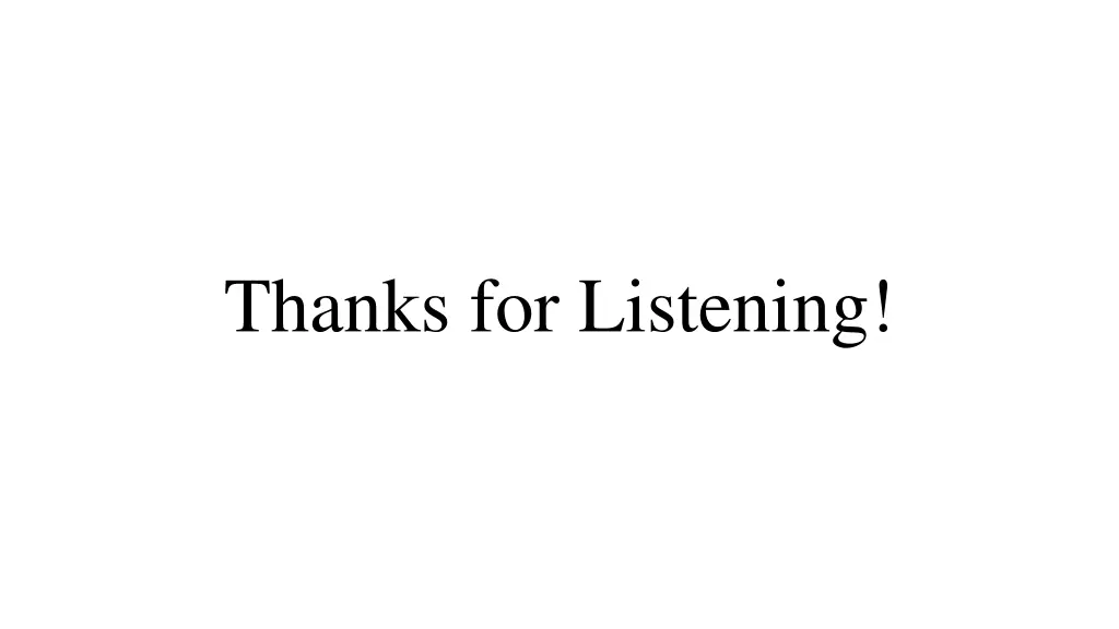 thanks for listening