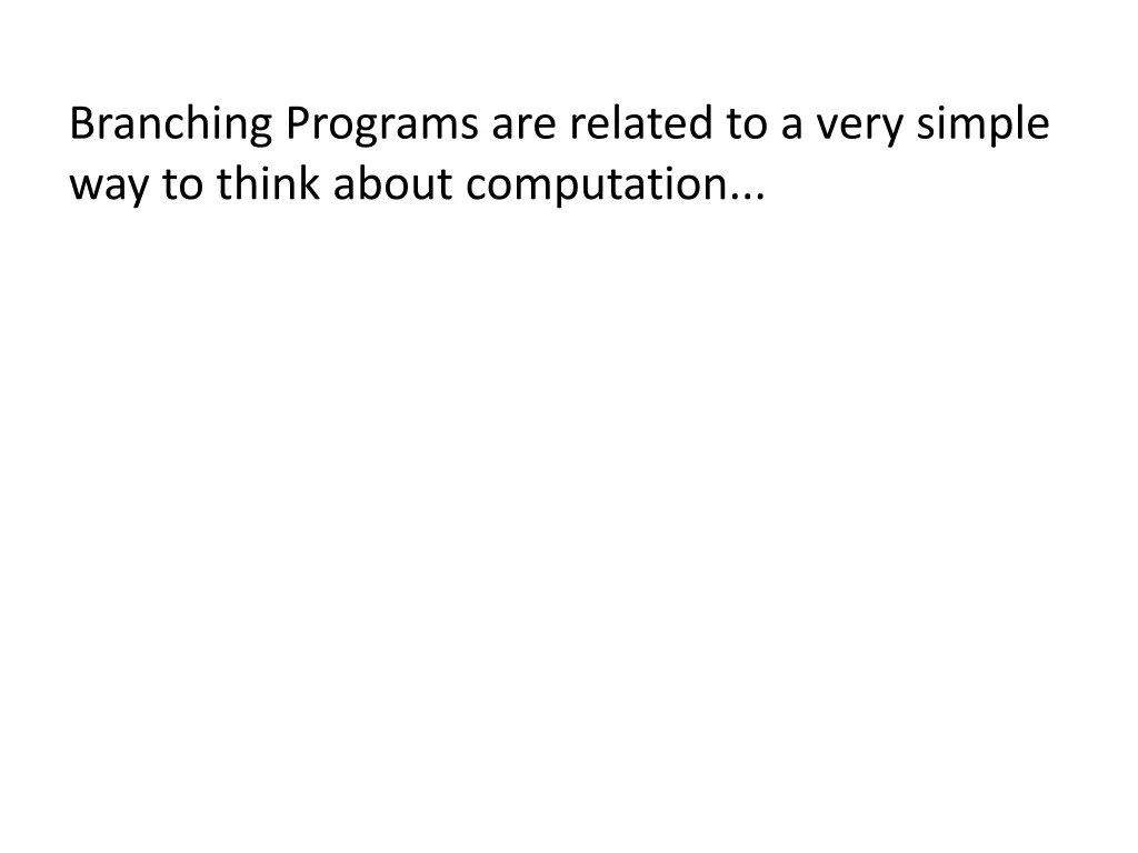 branching programs are related to a very simple