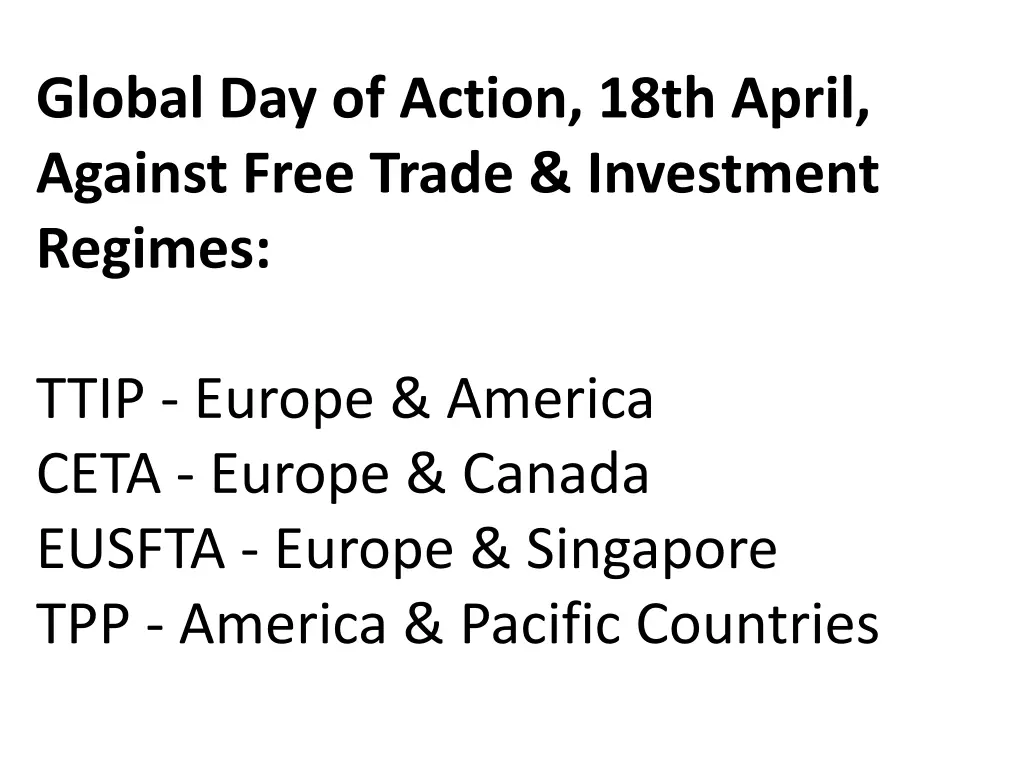 global day of action 18th april against free