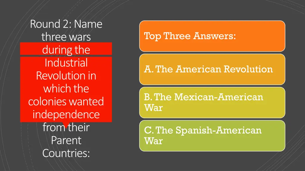 round 2 name three wars during the industrial