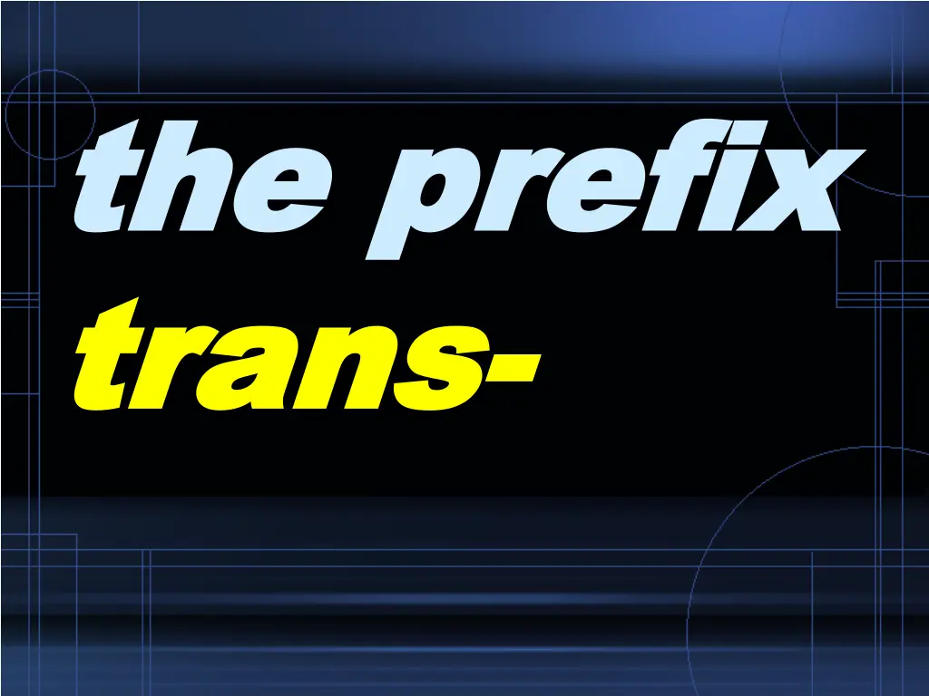 the prefix the prefix trans trans