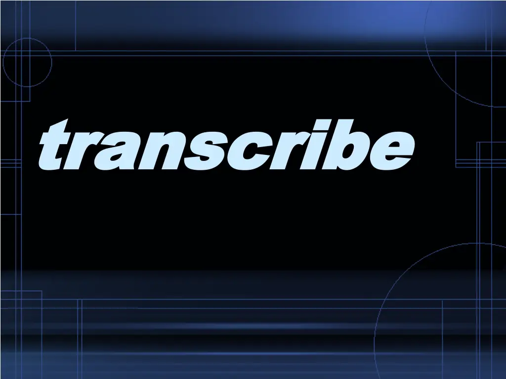 transcribe transcribe