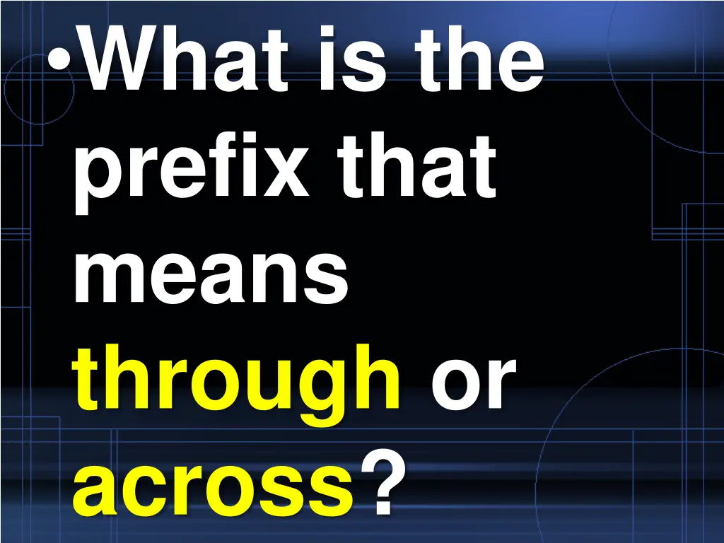 what is the prefix that means through or across