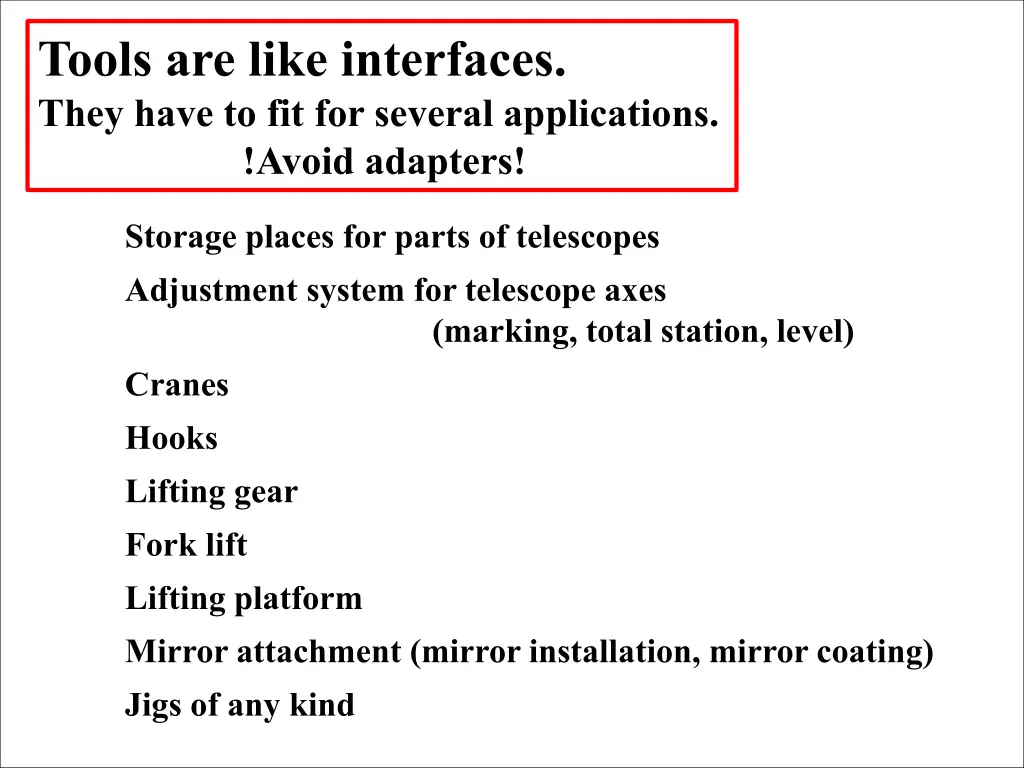 tools are like interfaces they have