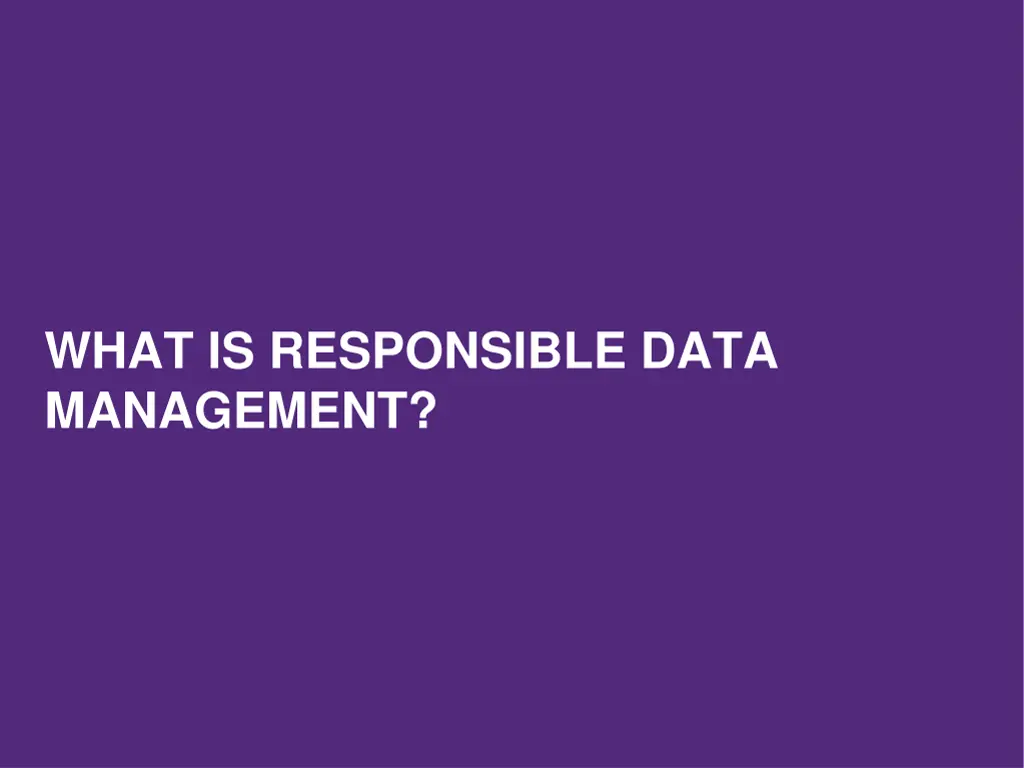 what is responsible data management