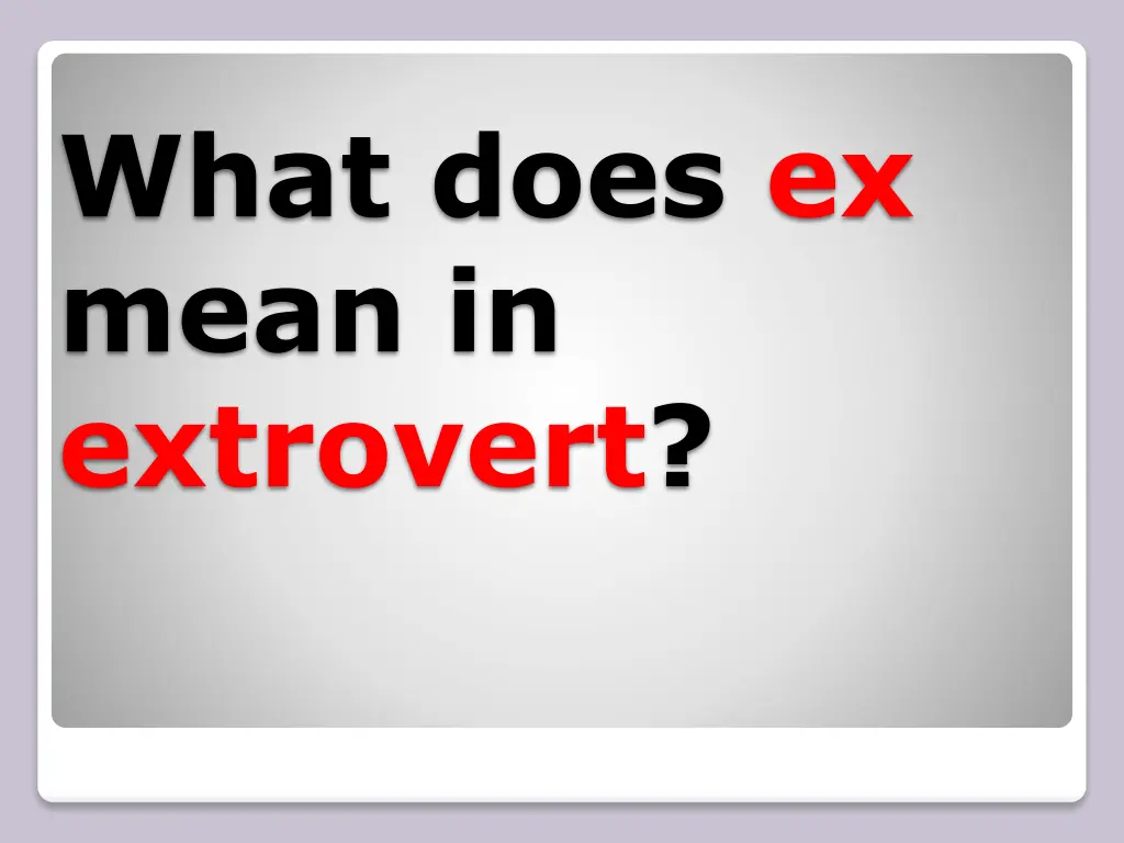 what does ex mean in extrovert