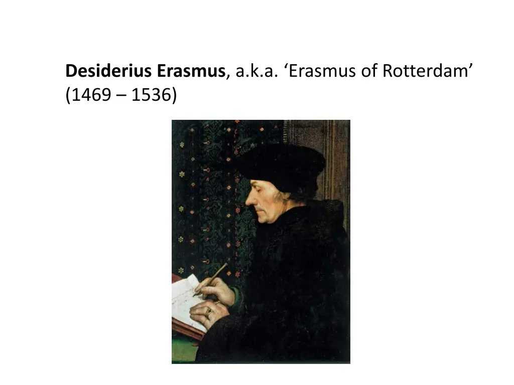 desiderius erasmus a k a erasmus of rotterdam