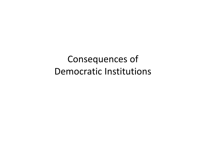 consequences of democratic institutions