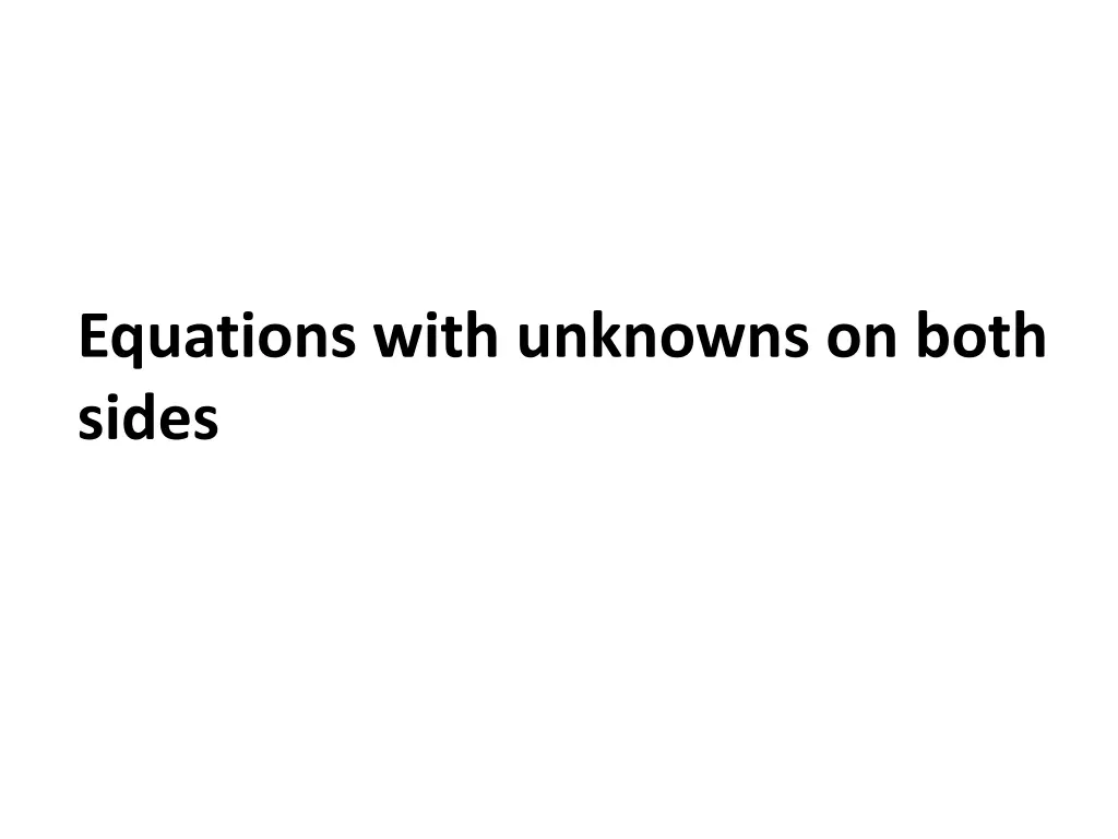 equations with unknowns on both sides