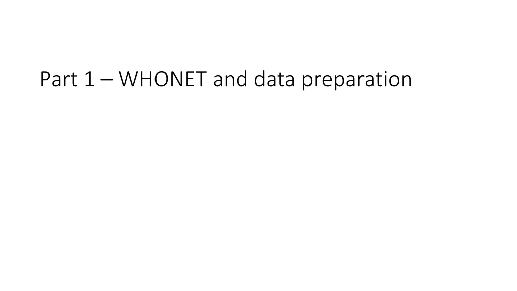 part 1 whonet and data preparation