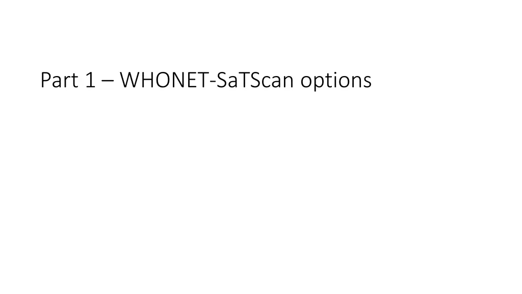 part 1 whonet satscan options