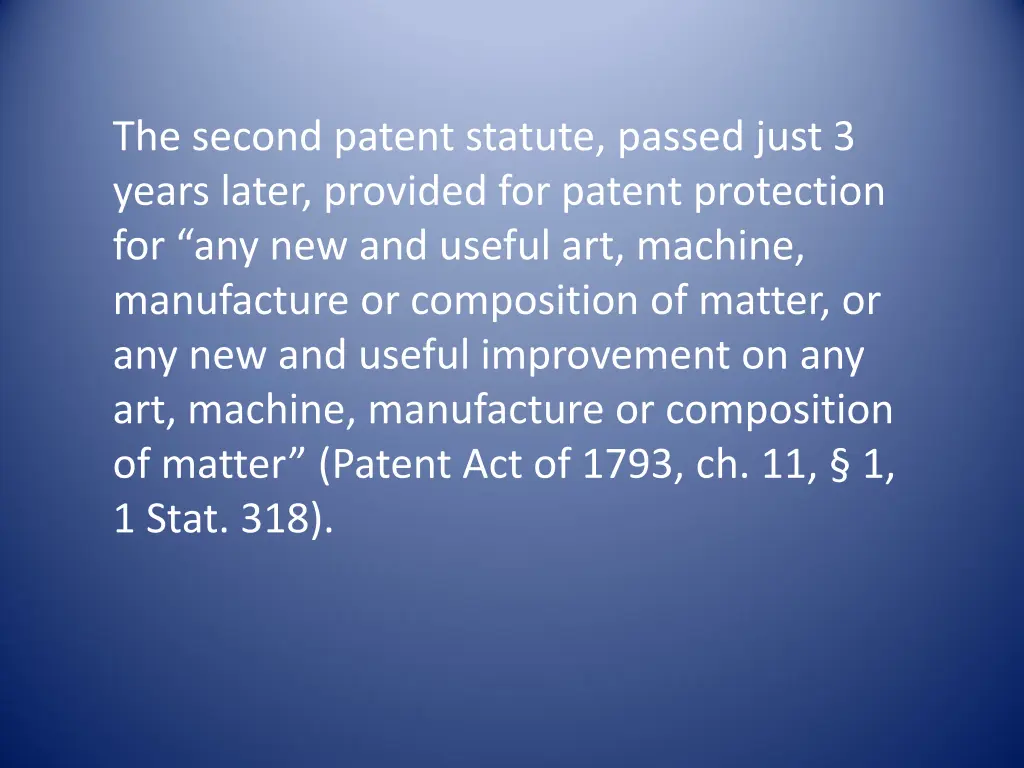 the second patent statute passed just 3 years