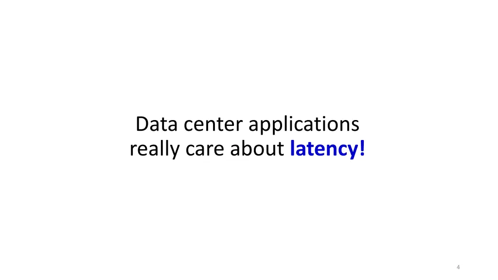 data center applications really care about latency