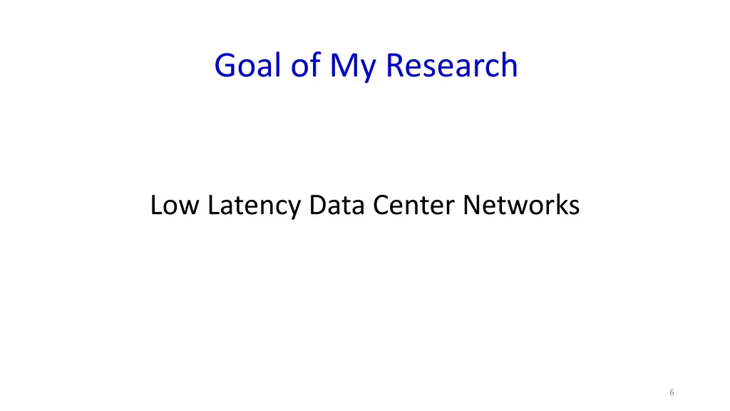 goal of my research