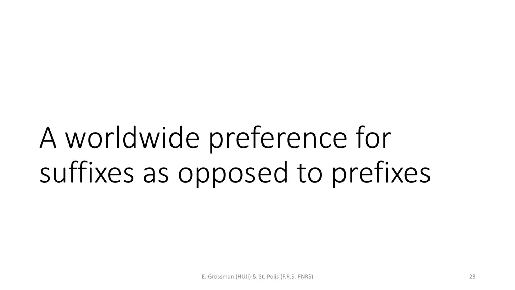 a worldwide preference for suffixes as opposed