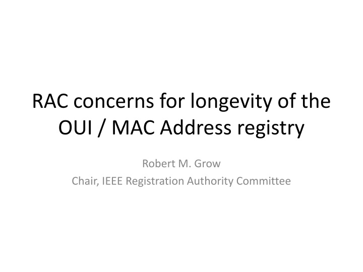 rac concerns for longevity of the oui mac address