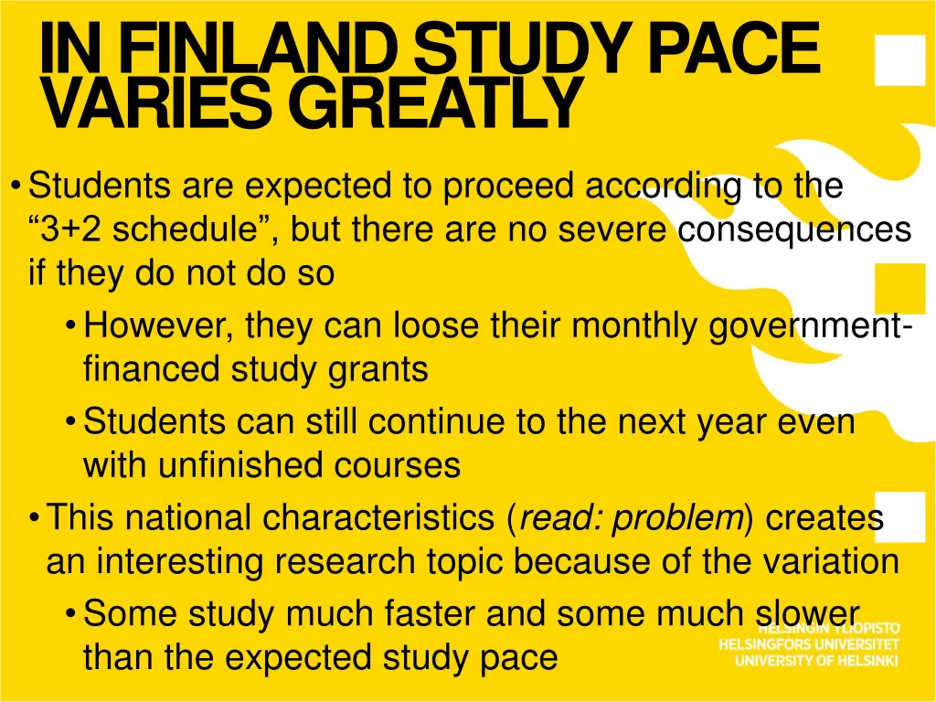 in finlandstudypace variesgreatly