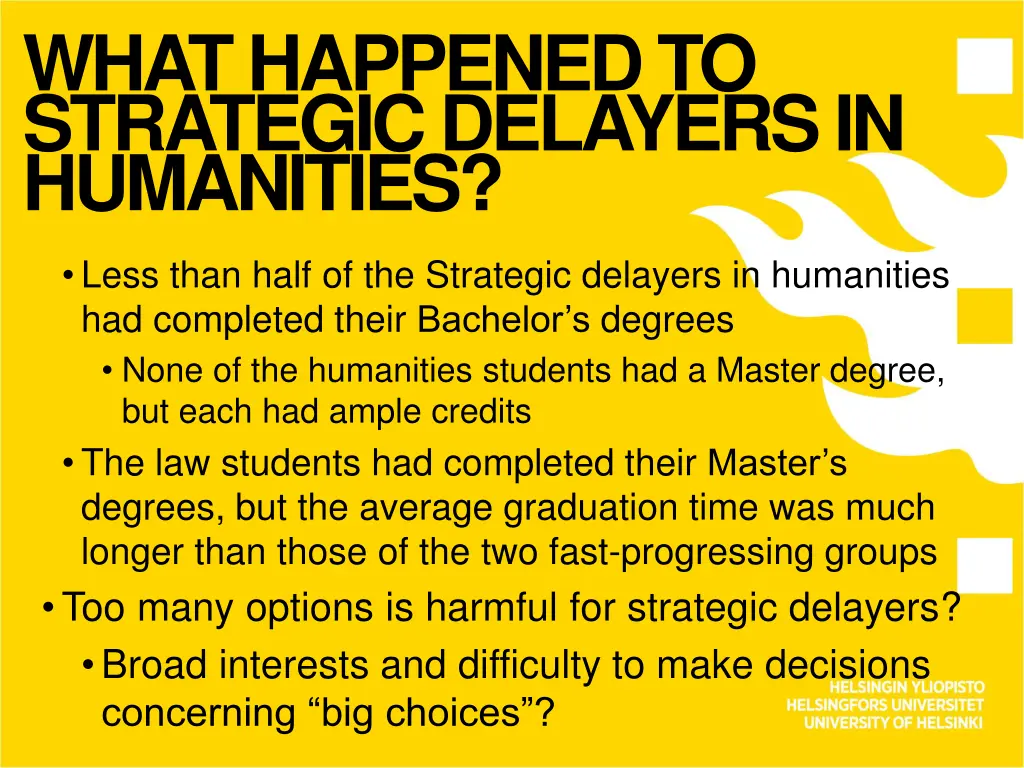 what happened to strategic delayers in humanities