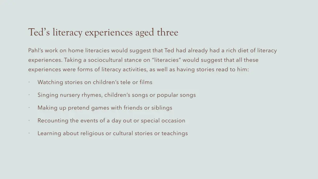 ted s literacy experiences aged three