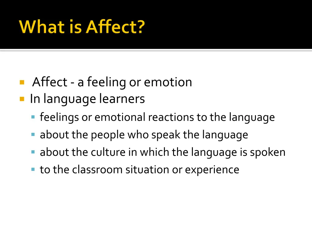 affect a feeling or emotion in language learners