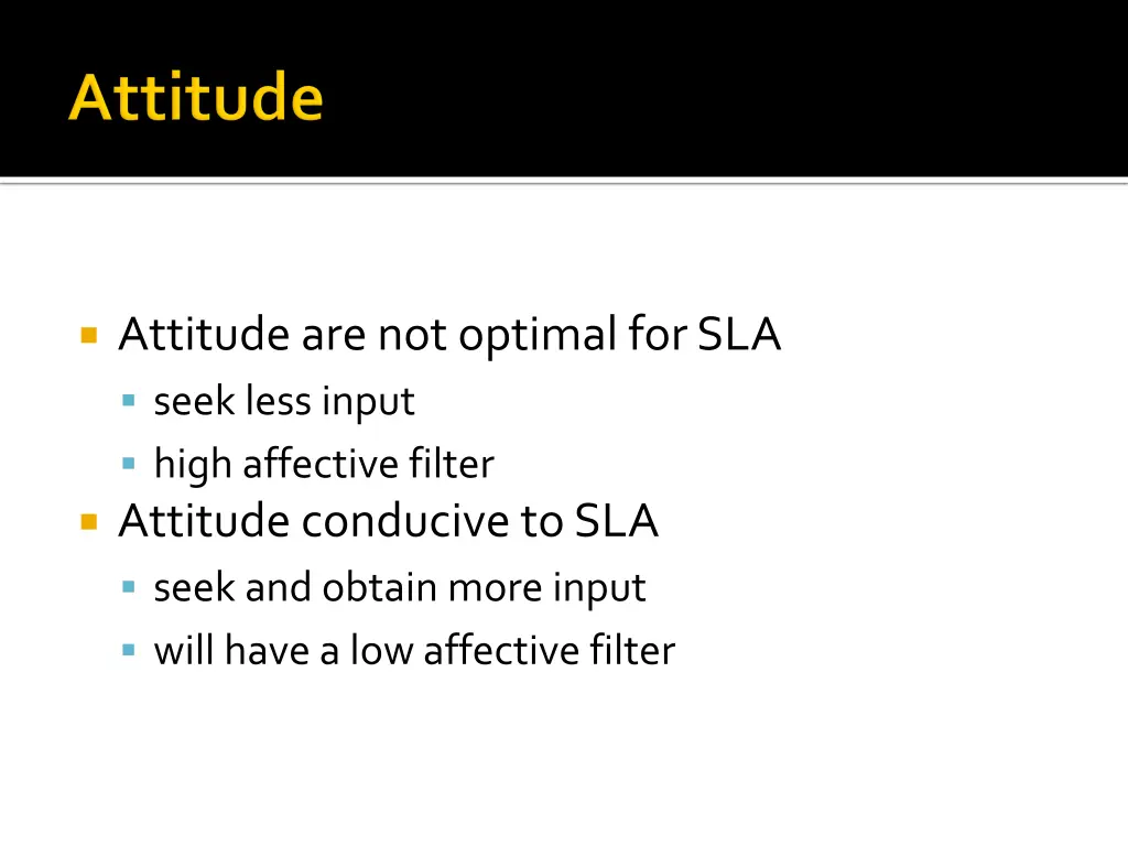 attitude are not optimal for sla seek less input