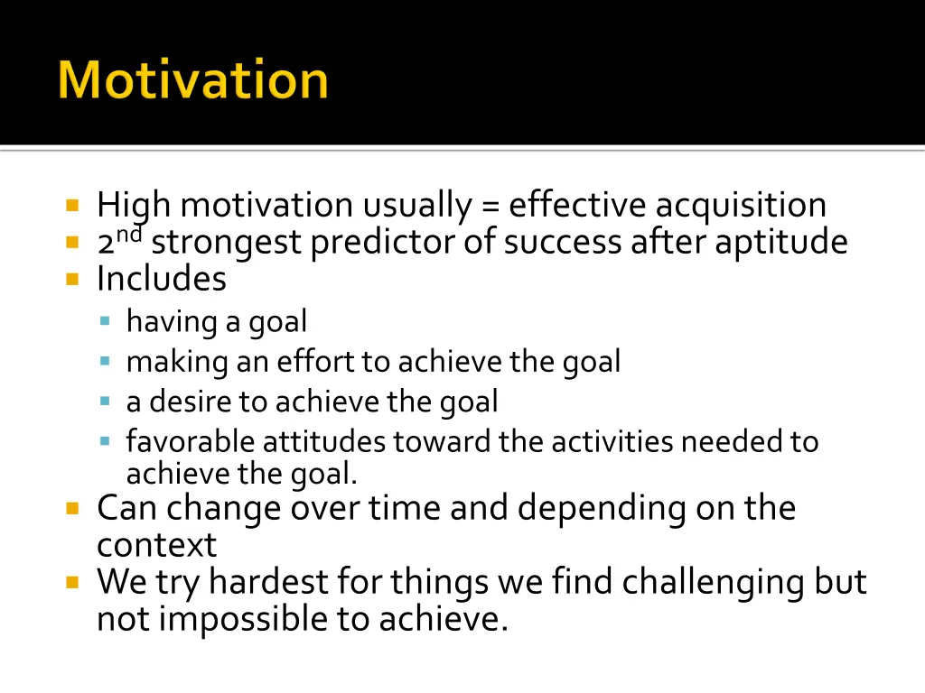 high motivation usually effective acquisition