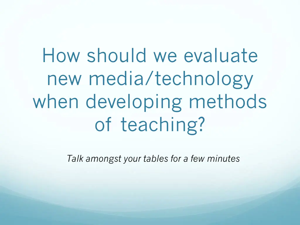 how should we evaluate new media technology when