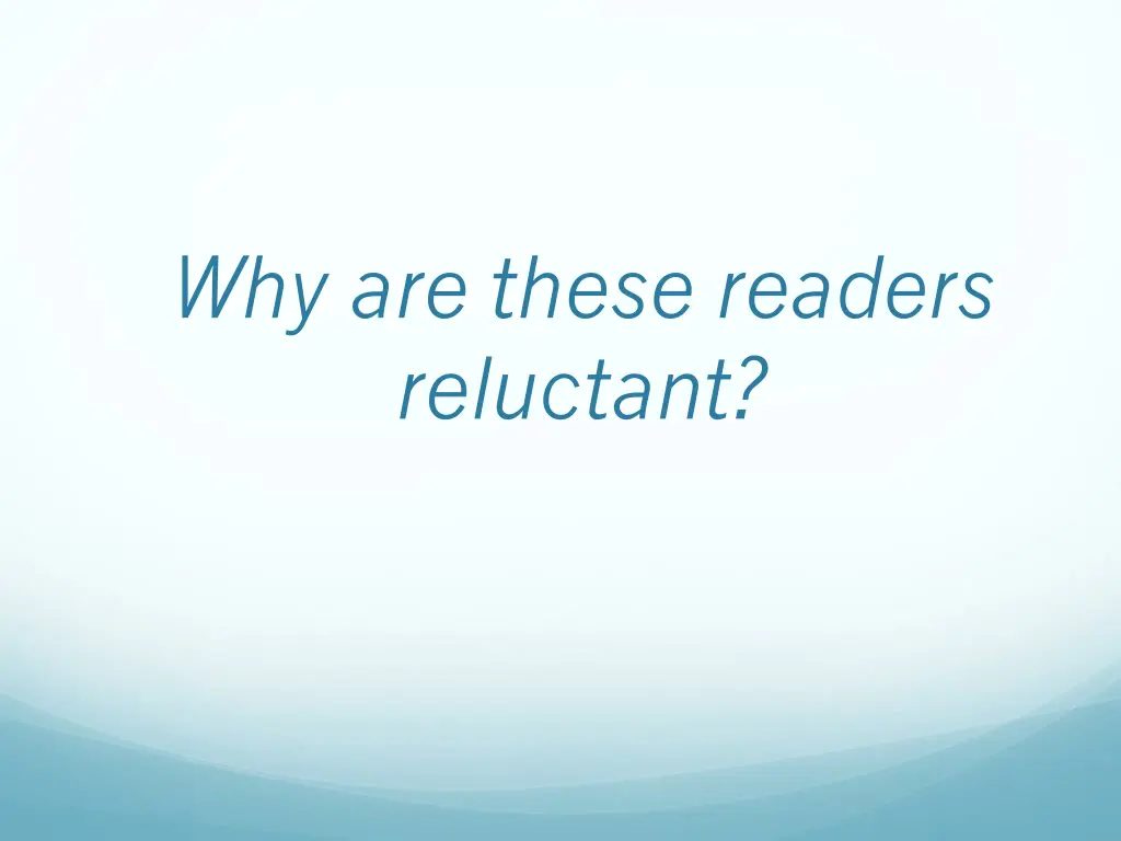 why are these readers reluctant