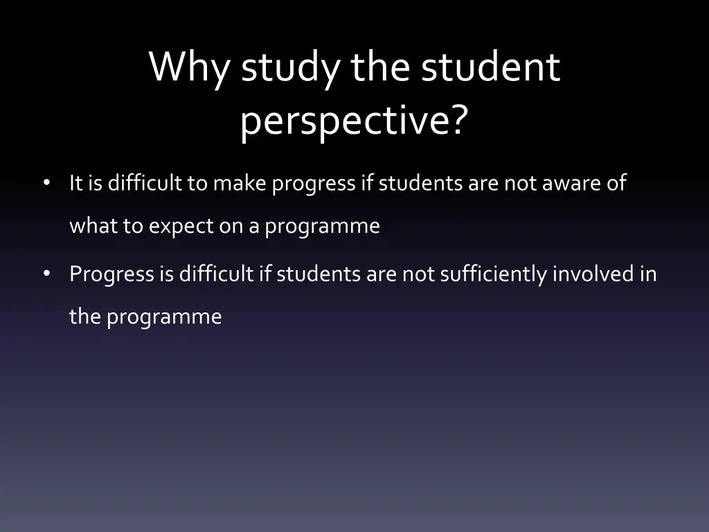 why study the student perspective