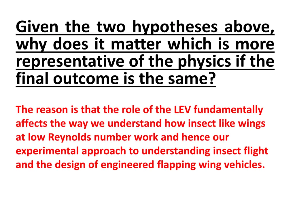 given the two hypotheses above why does it matter