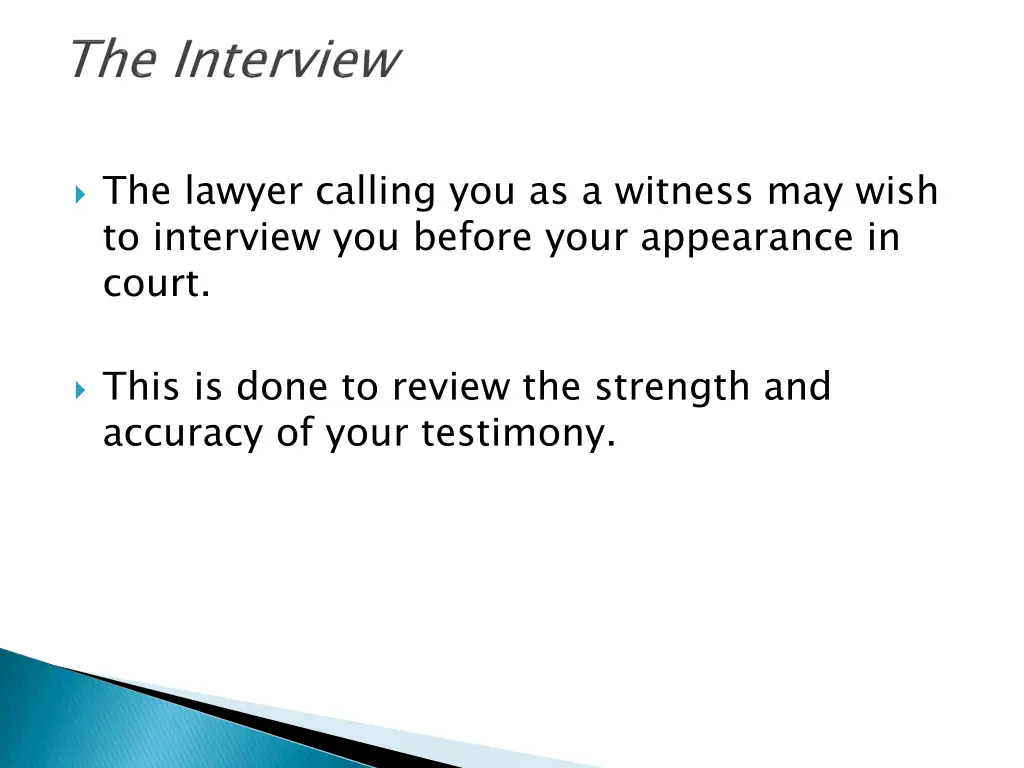 the lawyer calling you as a witness may wish