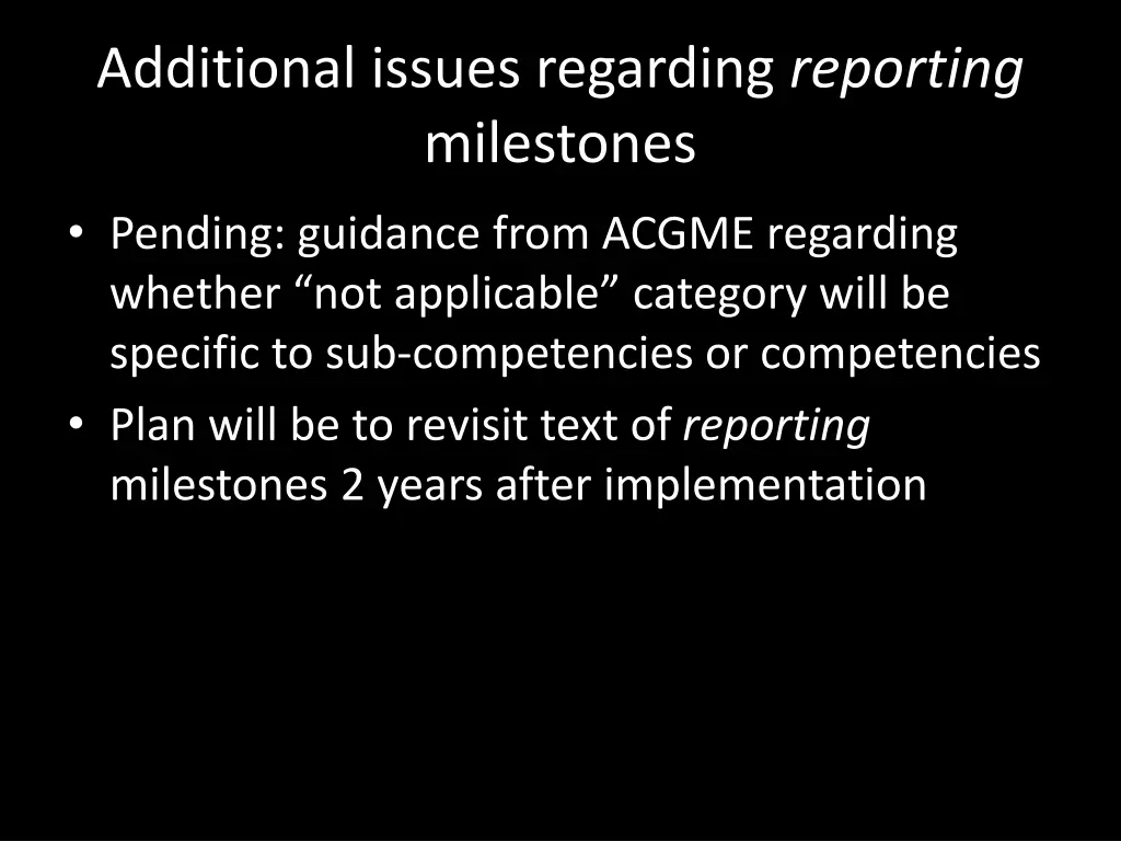 additional issues regarding reporting milestones