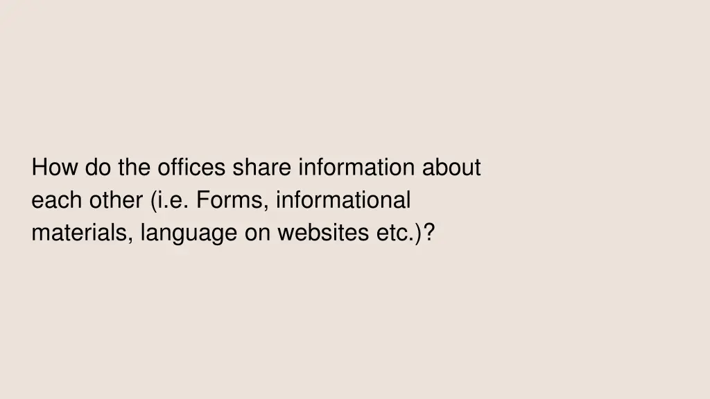 how do the offices share information about each