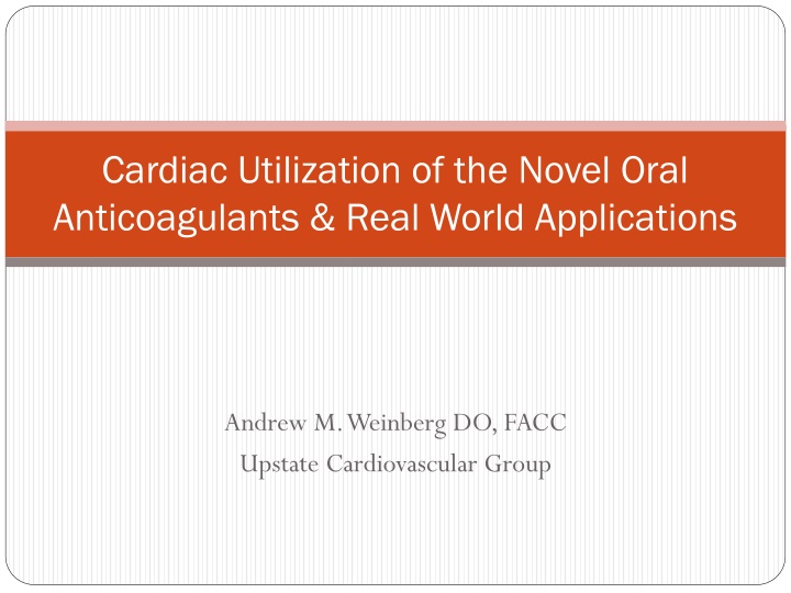 cardiac utilization of the novel oral